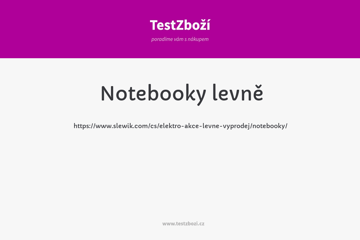 https://www.slewik.com/cs/elektro-akce-levne-vyprodej/notebooky/
